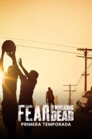 Fear the Walking Dead: Temporada 1