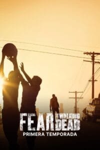 Fear the Walking Dead: Temporada 1