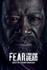 Fear the Walking Dead: Temporada 6