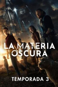 La materia oscura: Temporada 3