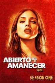 Abierto hasta el amanecer: Serie: Temporada 1