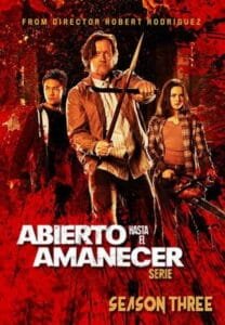 Abierto hasta el amanecer: Serie: Temporada 3