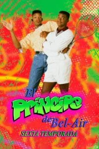 El príncipe de Bel-Air: Temporada 6